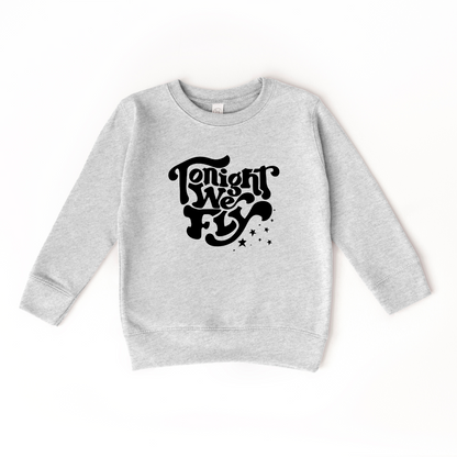 Tonight We Fly Sweatshirt