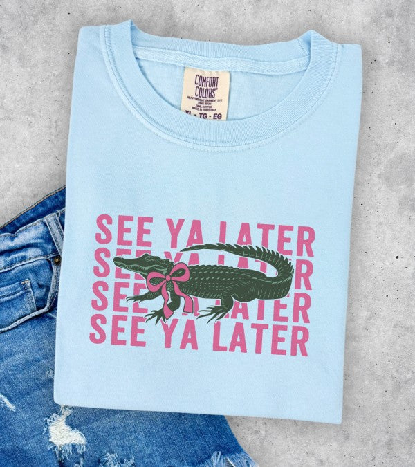 See You Later Alligator Comfort Color Tee