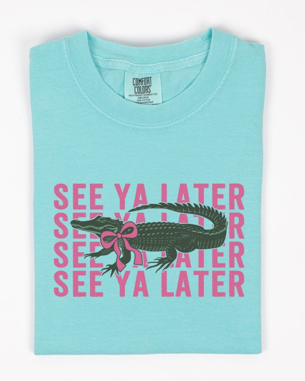 See You Later Alligator Comfort Color Tee