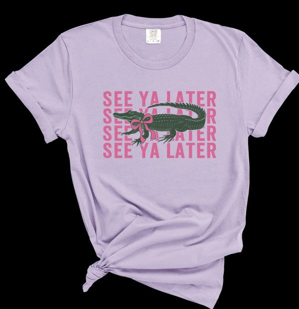 See You Later Alligator Comfort Color Tee