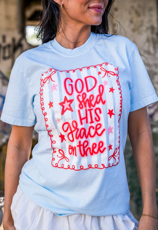 God shed his grace tee