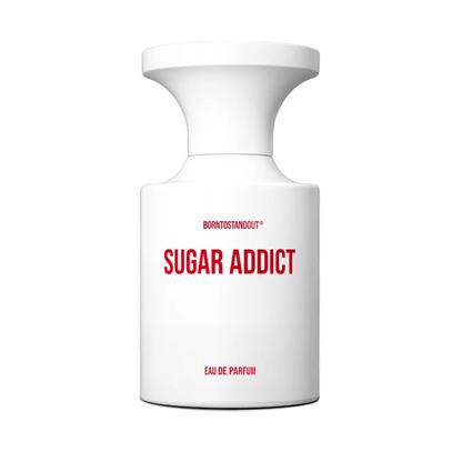 BORNTOSTANDOUT Sugar Addict