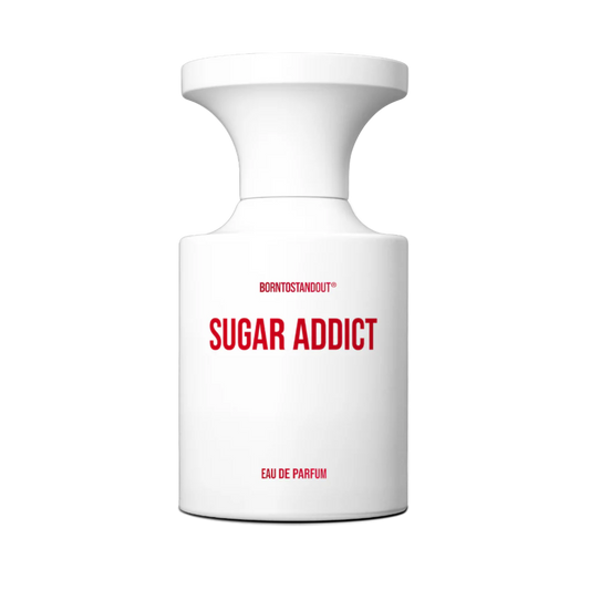 BORNTOSTANDOUT Sugar Addict
